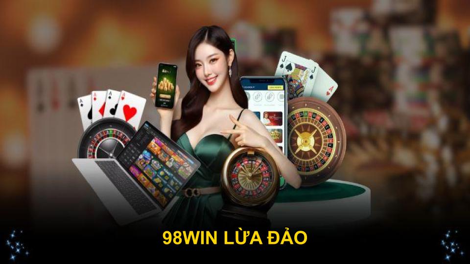 98win lừa đảo