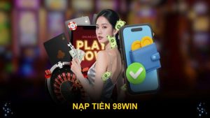nạp tiền 98win