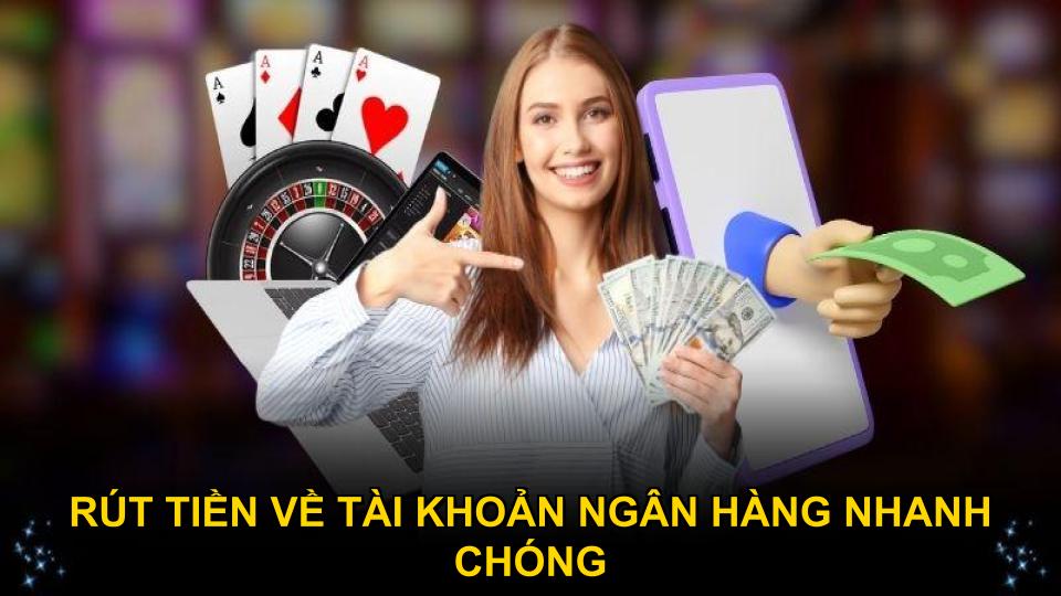 Rút tiền về tài khoản ngân hàng nhanh chóng